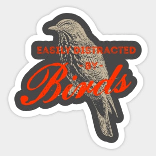 Easily Distracted By Birds shirt Sticker